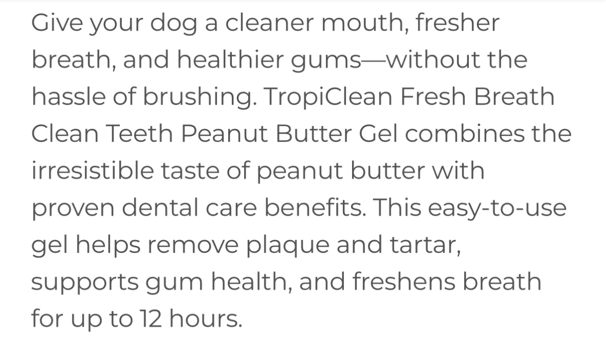 TROPICLEAN Teeth Oral Gel Peanut Butter Flavor For DOGS!!